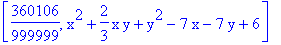 [360106/999999, x^2+2/3*x*y+y^2-7*x-7*y+6]